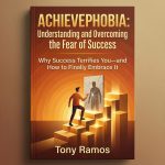 ebook Achievephobia Understanding and Overcoming the Fear of Success